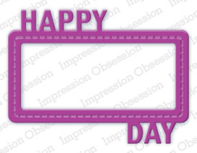 Impression Obsession - Die - Happy Day Frame