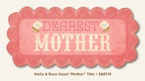 My Minds Eye - Stella and Rose - Hazel - "Mother" Title